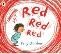 Red Red Red : The perfect picture book to help manage toddler tantrums and find meditative ways to navigate big feelings