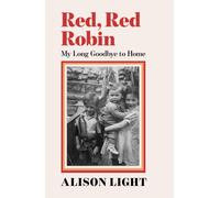 Red, Red Robin : My Long Goodbye to Home