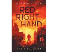 Red Right Hand: A Post-Apocalyptic Superhero Novel: 2 (The Post-Break World: The Murder of Crows)