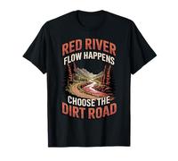 Red River Flow Happens Choose The Dirt Road Hiker Hiking T-Shirt