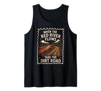 Red River Flows Take The Dirt Road Adult Humor Tank Top