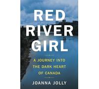 Red River Girl: A Journey into the Dark Heart of Canada - The International Bestseller