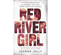 Red River Girl: A Journey into the Dark Heart of Canada - The International Bestseller
