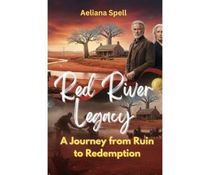 Red River Legacy: A Journey from Ruin to Redemption