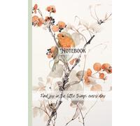 Red Robin Flowers Inspirational Notebook for Women, Find joy in the little things every day: Vintage Journal, Diary 6" X 9" 100 Lined Pages