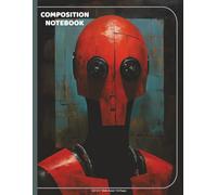 Red Robot Composition Notebook - 8.5" x 11" Wide Ruled, 110 Pages