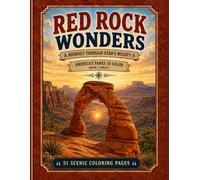 Red Rock Wonders: A Journey Through Utah's Mighty 5 (America's Parks to Color Book 1): Color Zion, Bryce Canyon, Capitol Reef, Canyonlands, and Arches Through 51 Scenic Coloring Pages