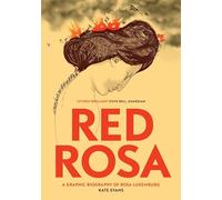 Red Rosa – A Graphic Biography of Rosa Luxemburg