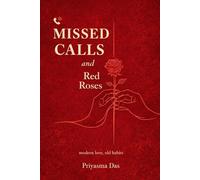 Red Roses and Missed Calls: modern love,old habits