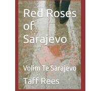 Red Roses of Sarajevo: Volim Te Sarajevo