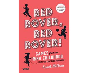 Red Rover, Red Rover!: Games from an Irish Childhood (That You Can Teach Your Kids)