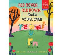 Red Rover, Red Rover, Send a Vowel Over : A Picture Book about Vowel Sounds