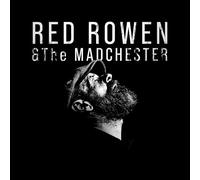 RED ROWEN AND THE MADCHESTER