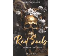 Red Sails - Die Macht der Tränen: Band 3 der spicy Piraten-Romantasy