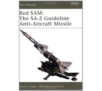 Red SAM: The SA-2 Guideline Anti-Aircraft Missile (New Vanguard) by Steven J. Zaloga (2007-05-10)