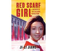 Red Scarf Girl: A Memoir of the Cultural Revolution