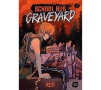 School Bus Graveyard, Volume 1: (A Graphic Novel) by Red Paperback Book