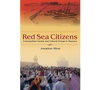 Red Sea Citizens: Cosmopolitan Society and Cultural Change in Massawa