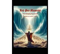 Red Sea Moments: Life Changing Experiences