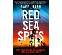 Red Sea Spies: The True Story of Mossad's Fake Diving Resort