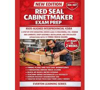 RED SEAL CABINETMAKER EXAM PREP: A Step-by-Step, Weighting-Driven Guide to Machining, CNC, Veneer and Laminate, Shop Assembly, Installation, and Specialized Operations with 4 Timed Mock Exams
