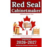 Red Seal Cabinetmaker: Master Guide for Exam Preparation with Official Practice Test, Detailed Answer Explanations (Red Seal Certification Pro: Your Path to Success)
