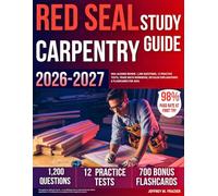 Red Seal Carpentry Study Guide 2026-2027: NOA-Aligned Review, 1,200 Questions, 12 Practice Tests, Trade Math Workbook, Detailed Explanations & Flashcards for 403A