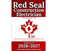 Red Seal Construction Electrician: Master Guide for Preparation Exam with Practice Tests, Questions and Answers (Red Seal Certification Pro: Your Path to Success)