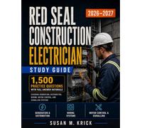 Red Seal Construction Electrician Study Guide 2026-2027: 1,500 Practice Questions with Full Answer Rationale Covering Generation, Distribution, Wiring, Motor Control, and Signalling Systems
