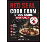 Red Seal Cook Exam Study Guide 2026/2027: “Complete Canadian Certification Review with 1,300+ Practice Questions, Detailed Explanations, Four Mock ... Math, Food Safety, and Pass Strategies"