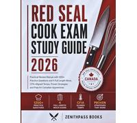 Red Seal Cook Exam Study Guide 2026: Practical Review Manual with 1200+ Practice Questions and 4 Full Length Mock, CFIA Aligned Temps, Proven ... (The Complete Red Seal Exam Prep Series)