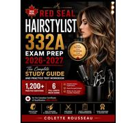 Red Seal Hairstylist 332A Exam Prep 2026-2027: The Complete Study Guide and Practice Test Workbook 1,200+ Practice Questions, 6 Full-Length Mock ... Certificate of Qualification (NOC 63210)