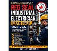 Red Seal Industrial Electrician Exam Prep 2026-2027: Practice Questions, Canadian Electrical Code Review & Industrial Systems for Red Seal Success