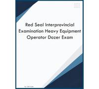 Red Seal Interprovincial Examination Heavy Equipment Operator Dozer Exam