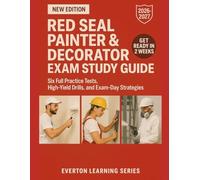 RED SEAL PAINTER & DECORATOR EXAM STUDY GUIDE: Six Full Practice Tests, High-Yield Drills, and Exam-Day Strategies