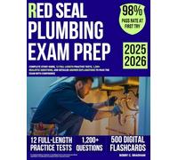 Red Seal Plumbing Exam Prep: Complete Study Guide, 12 Full-Length Practice Tests, 1,200+ Realistic Questions, and Detailed Answer Explanations to Pass the Exam with Confidence
