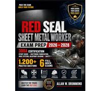 RED SEAL SHEET METAL WORKER Exam Prep 2026 - 2028: 308A Exam Prep Ductwork Fabrication · HVAC Systems Blueprint Reading · Safety 1,200+ Practice Questions · 6 Full Mock Exams