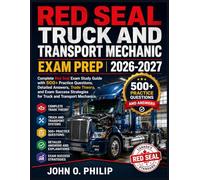 RED SEAL TRUCK AND TRANSPORT MECHANIC EXAM PREP 2026-2027: Complete Red Seal Exam Study Guide with 500+ Practice Questions, Detailed Answers, Trade ... Strategies for Truck and Transport Mechanics