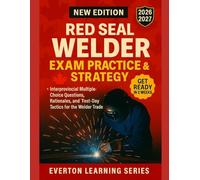 RED SEAL WELDER EXAM PRACTICE & STRATEGY: Interprovincial Multiple-Choice Questions, Rationales, and Test-Day Tactics for the Welder Trade