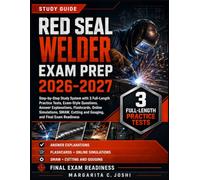 Red Seal Welder Exam Prep 2026-2027: Step-by-Step Study System with 3 Full-Length Practice Tests, Exam-Style Questions, Answer Explanations, Flashcards, Online Simulations, SMAW, Cutting and Gouging
