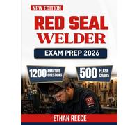 Red seal welder exam prep 2026: Study Guide with Practice Questions, Detailed Explanations, and Trade Certification Requirements