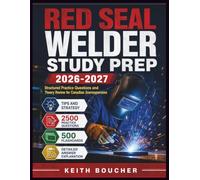 Red Seal Welder Study Prep 2026-2027: Structured Practice Questions and Theory Review for Canadian Journeypersons”