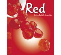 Red: Seeing Red All Around Us (Colors Books)