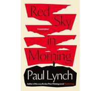 Red Sky in Morning: author of the 2023 Booker Prize-Winning novel Prophet Song (Riverrun)