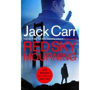 Red Sky Mourning: The unmissable new James Reece thriller from New York Times bestselling author Jack Carr