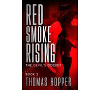 Red Smoke Rising: The Devil's Docket Series, Book 2