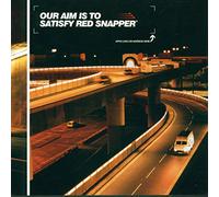 Red Snapper - Our Aim Is To Satisfy Red Snapper