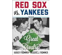 Red Sox vs. Yankees: The Great Rivalry, Third Edition