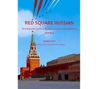 Red Square Russian Book 2: An integrated course in Russian grammar and vocabulary