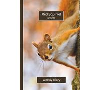 Red Squirrel Weekly Diary 2026 (Hardcover): A gorgeous Week View Planner (spread across 2 pages). It's an ideally sized (6"x9") animal themed journal ... pages. Great gift for friends and family.